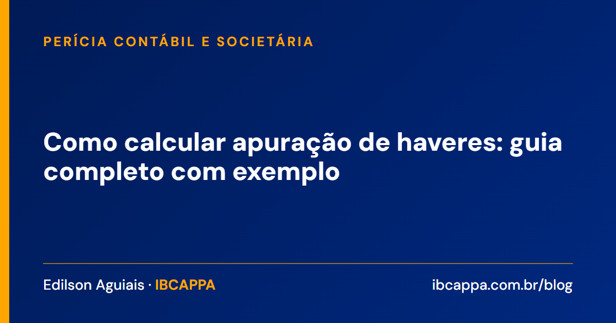 Como calcular apuração de haveres: guia completo com exemplo