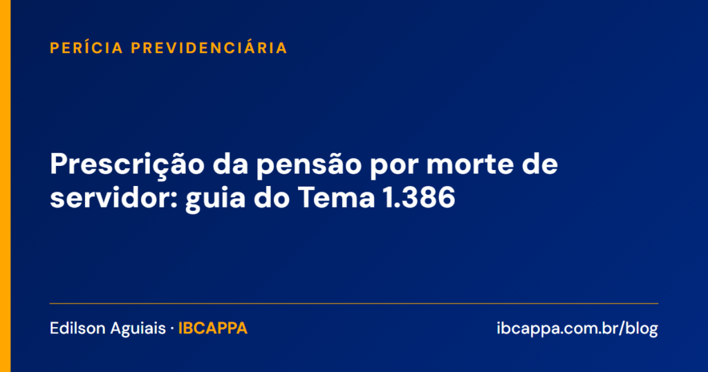 Prescrição da pensão por morte de servidor: guia do Tema 1.386