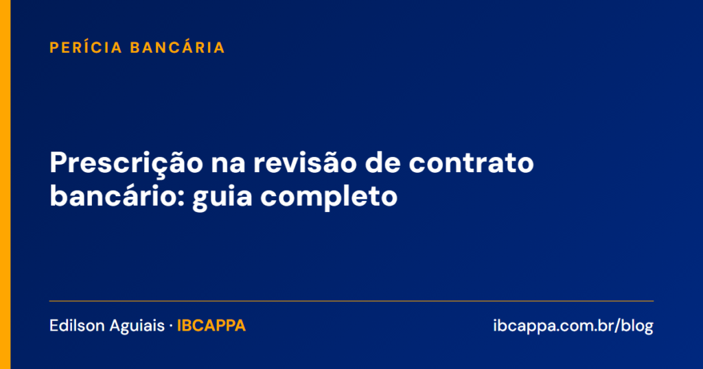 Prescrição na revisão de contrato bancário: guia completo